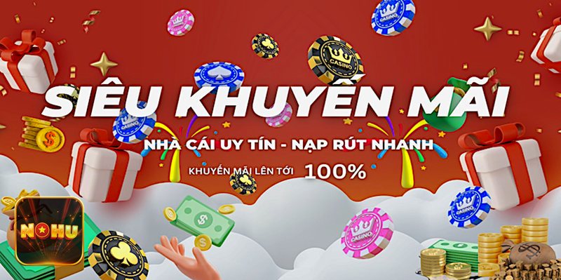 Khuyến Mãi NoHu - Lợi ích khi tham gia chương trình Khuyến Mãi NoHu - Lợi ích khi tham gia chương trình